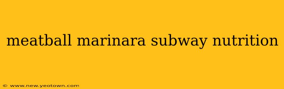 meatball marinara subway nutrition