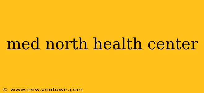 med north health center