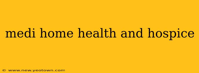 medi home health and hospice