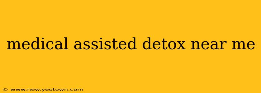 medical assisted detox near me