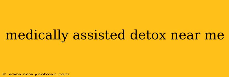 medically assisted detox near me