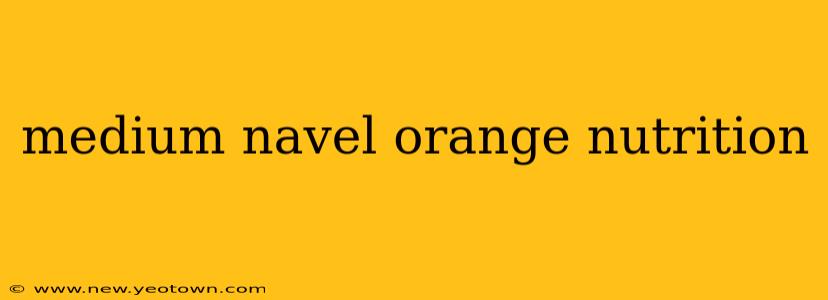 medium navel orange nutrition