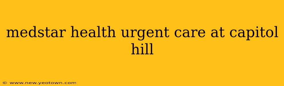 medstar health urgent care at capitol hill