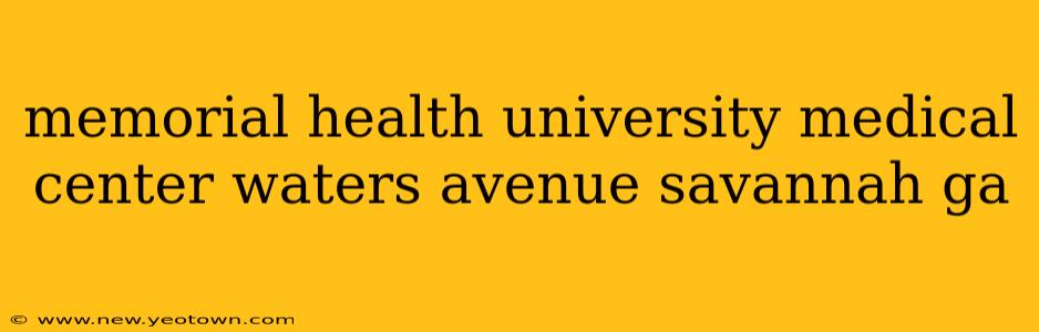 memorial health university medical center waters avenue savannah ga
