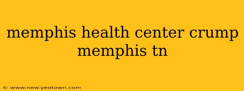 memphis health center crump memphis tn