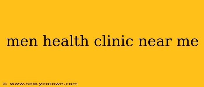 men health clinic near me