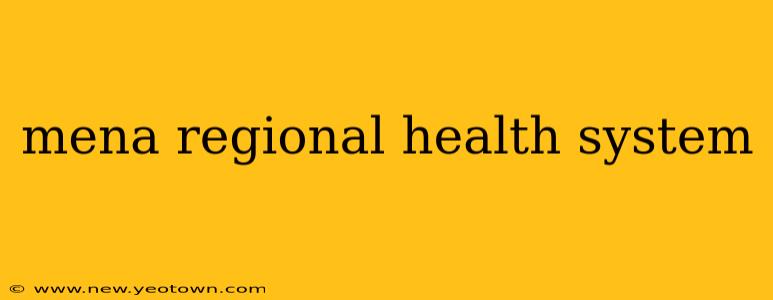 mena regional health system