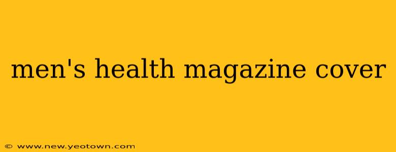 men's health magazine cover