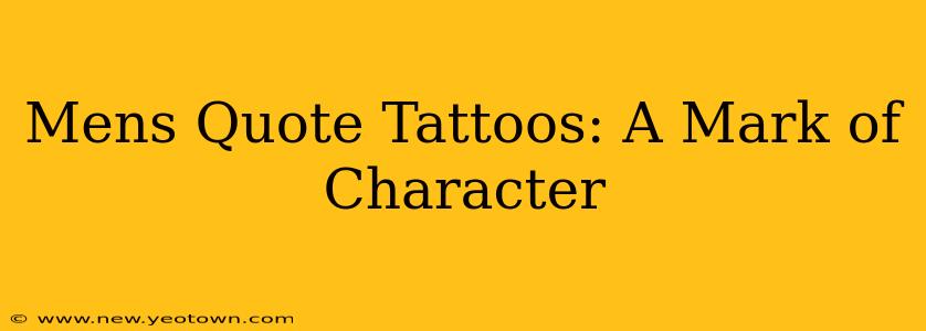 Mens Quote Tattoos: A Mark of Character