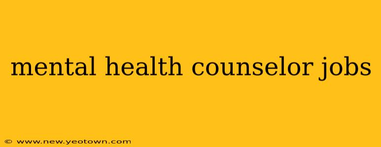 mental health counselor jobs