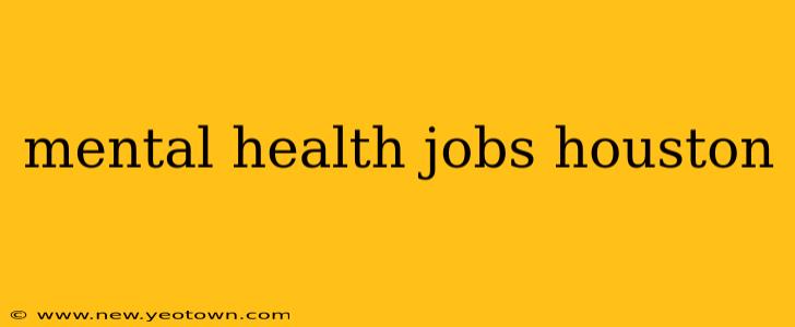 mental health jobs houston