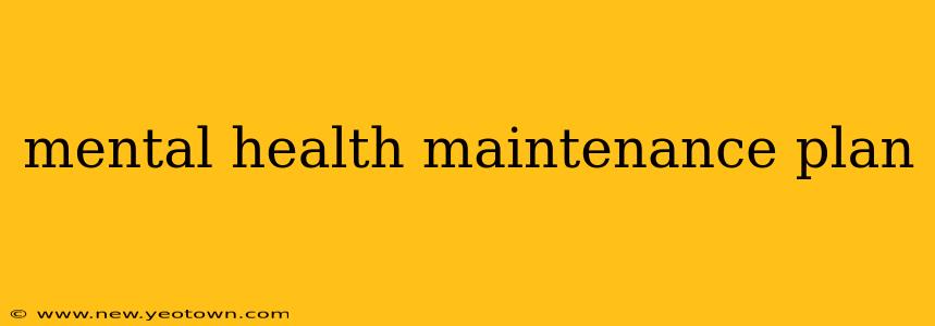 mental health maintenance plan