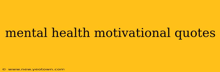 mental health motivational quotes