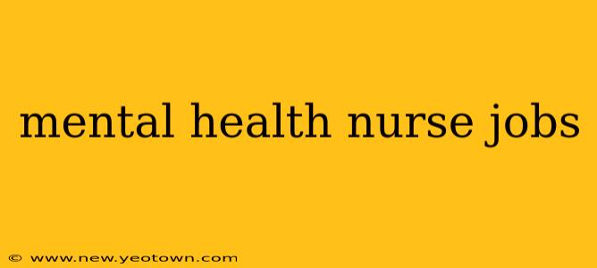 mental health nurse jobs