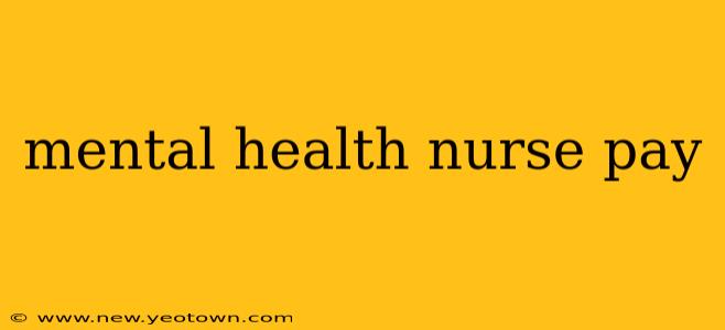 mental health nurse pay