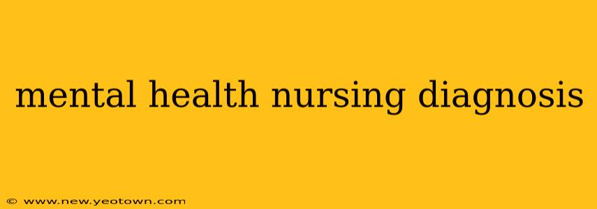mental health nursing diagnosis