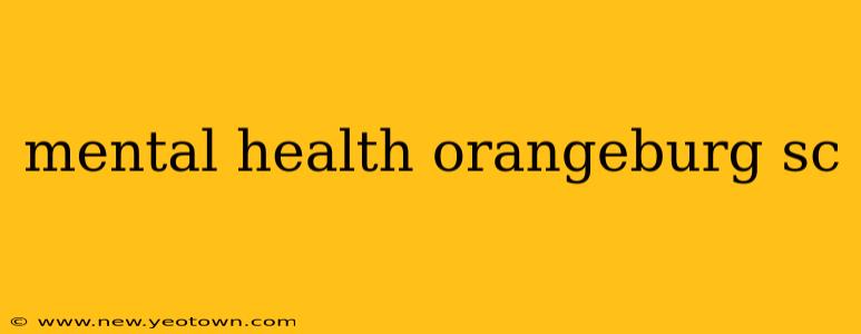 mental health orangeburg sc