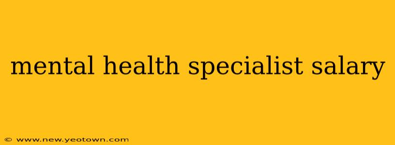 mental health specialist salary