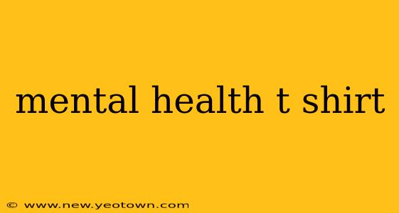 mental health t shirt