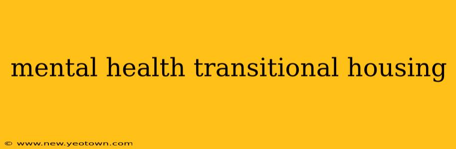mental health transitional housing
