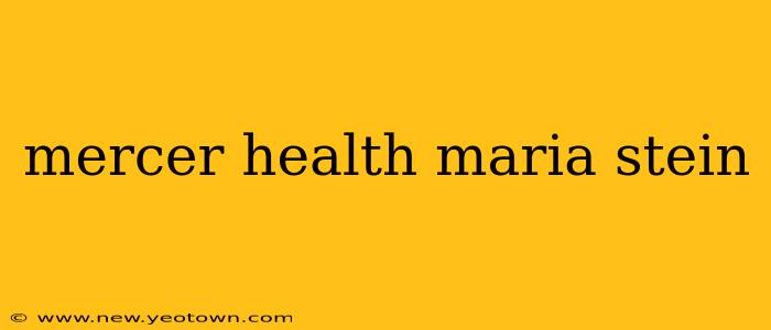 mercer health maria stein