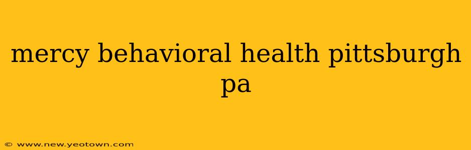 mercy behavioral health pittsburgh pa
