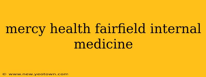 mercy health fairfield internal medicine
