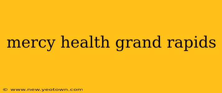 mercy health grand rapids