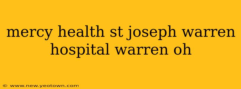 mercy health st joseph warren hospital warren oh
