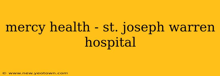 mercy health - st. joseph warren hospital
