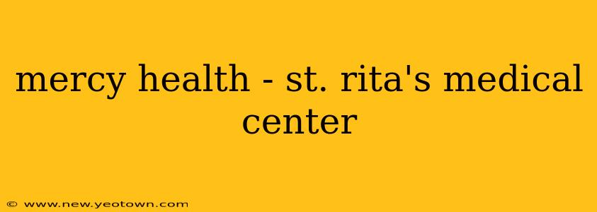 mercy health - st. rita's medical center
