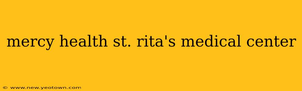 mercy health st. rita's medical center