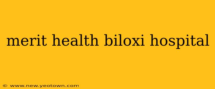 merit health biloxi hospital