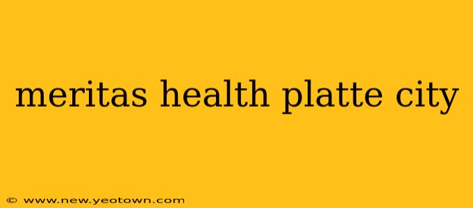 meritas health platte city