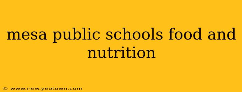 mesa public schools food and nutrition