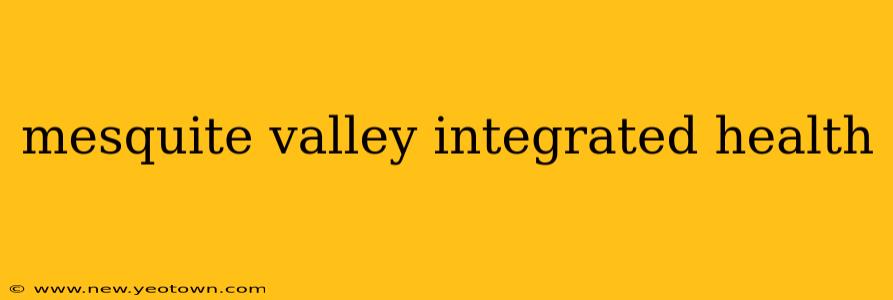 mesquite valley integrated health