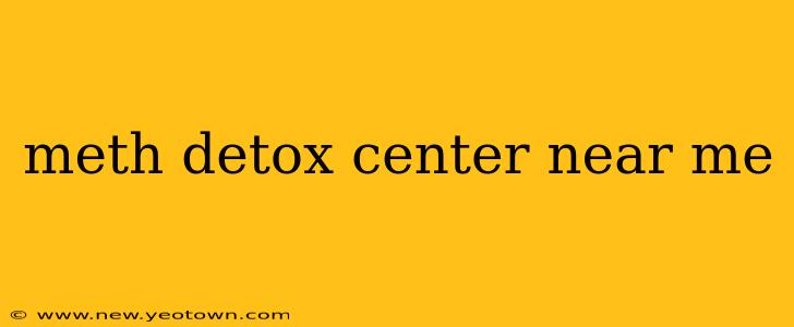 meth detox center near me