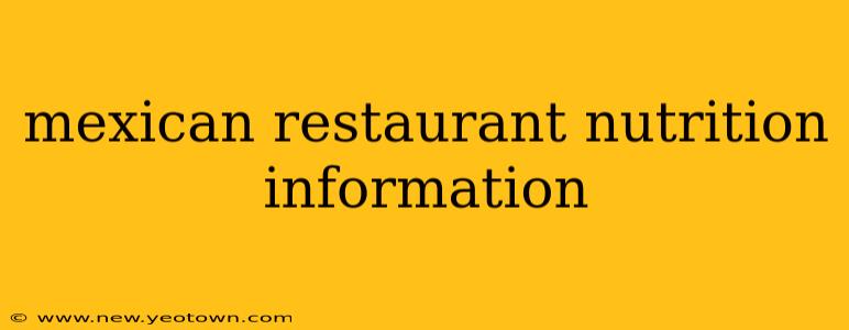 mexican restaurant nutrition information