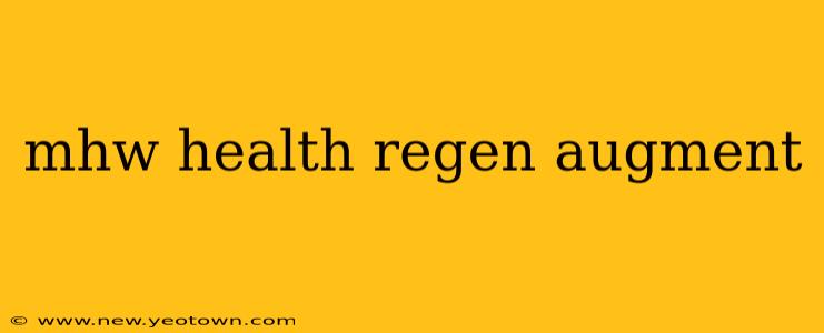 mhw health regen augment