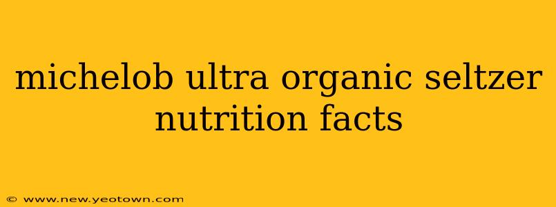 michelob ultra organic seltzer nutrition facts