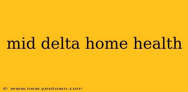 mid delta home health