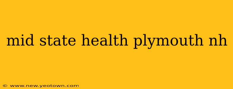 mid state health plymouth nh