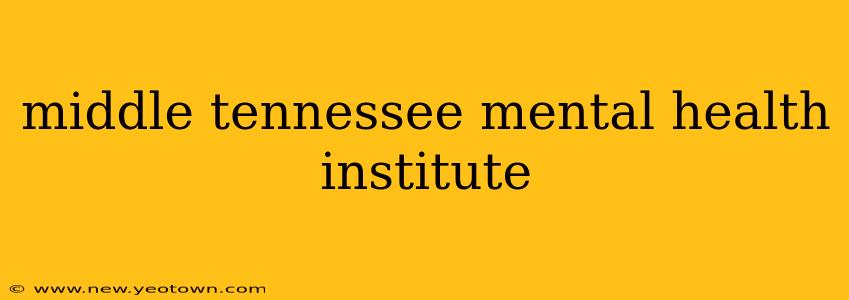 middle tennessee mental health institute