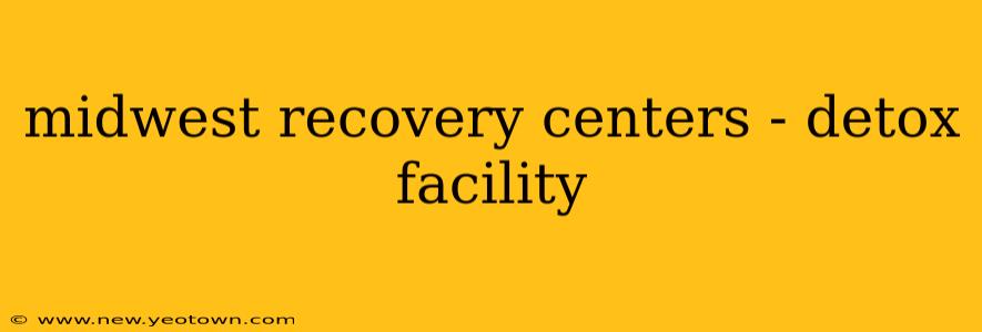 midwest recovery centers - detox facility