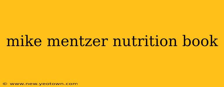 mike mentzer nutrition book
