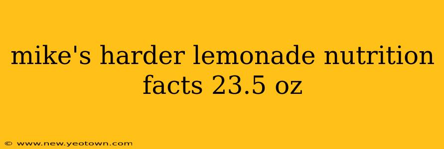 mike's harder lemonade nutrition facts 23.5 oz