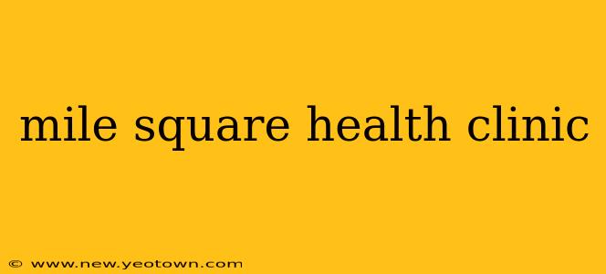 mile square health clinic