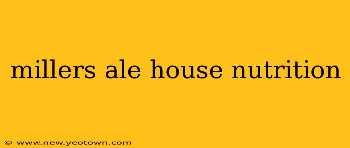 millers ale house nutrition