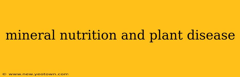 mineral nutrition and plant disease