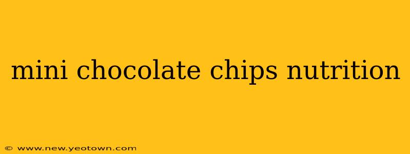 mini chocolate chips nutrition